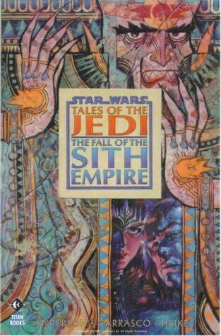 Star Wars - Tales of the Jedi: The Fall of the Sith Empire