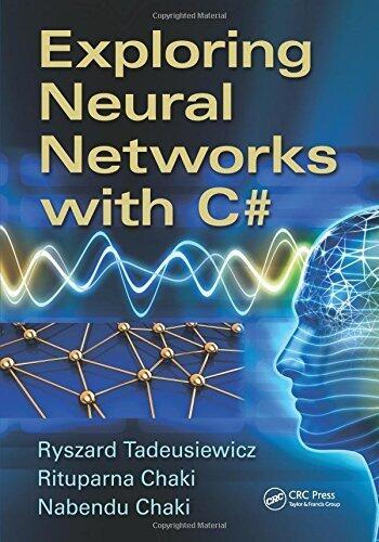 Exploring Neural Networks with C# First Edition