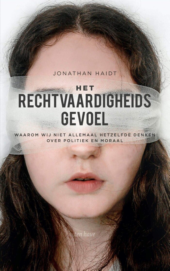 Het rechtvaardigheidsgevoel: Waarom wij niet allemaal hetzelfde denken over politiek en moraal