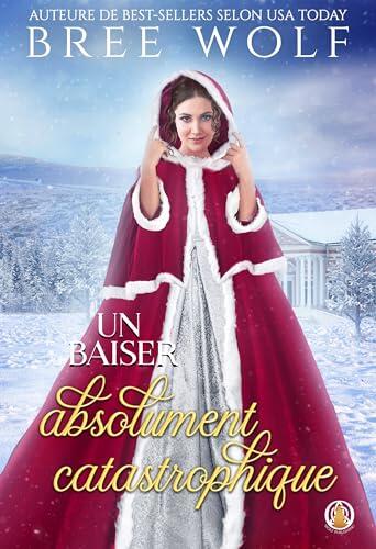 Un baiser absolument catastrophique: L'histoire d'Anne (Il était une fois un baiser t. 4)
