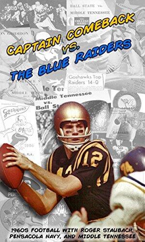 Captain Comeback vs. The Blue Raiders: 1960s Football with Roger Staubach, Pensacola Navy, and Middle Tennessee