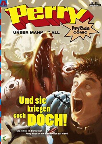Perry - unser Mann im All 133: Und sie kriegen euch doch!: Perry Rhodan Comic