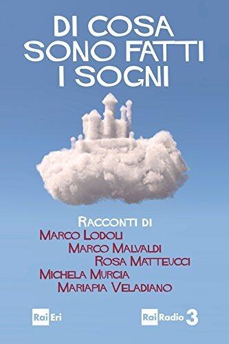 Di Cosa Sono Fatti I Sogni