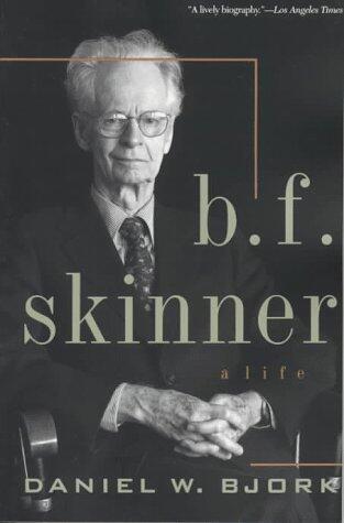 B. F. Skinner: A Life