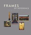 Frames of Reference: Looking at American Art, 1900-1950: Works from the Whitney Museum of American Art