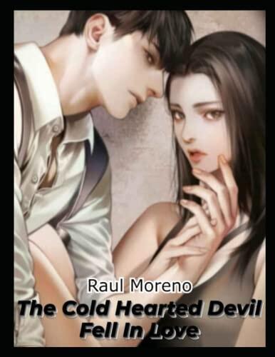 Raul Moreno Cold Hearted Devil Fell In Love