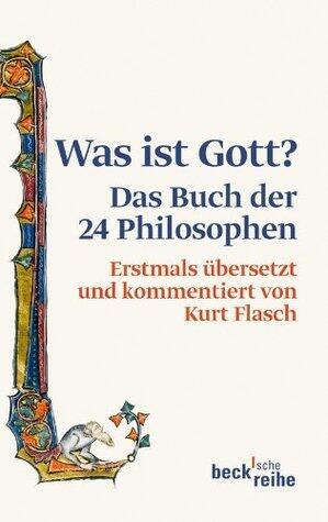 Was ist Gott?: Das Buch der 24 Philosophen (Beck'sche Reihe 1906)