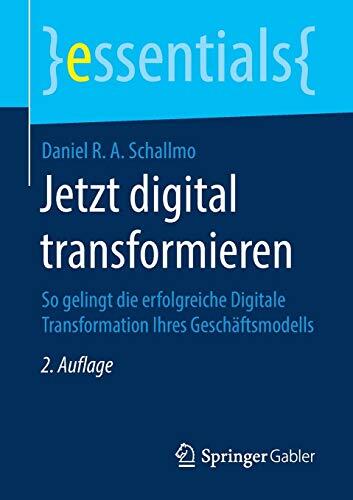 Jetzt Digital Transformieren: So Gelingt die Erfolgreiche Digitale Transformation Ihres Geschäftsmodells