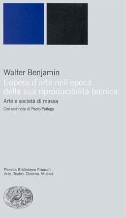 L'opera d'arte nell'epoca della sua riproducibilità tecnica: Arte e società di massa
