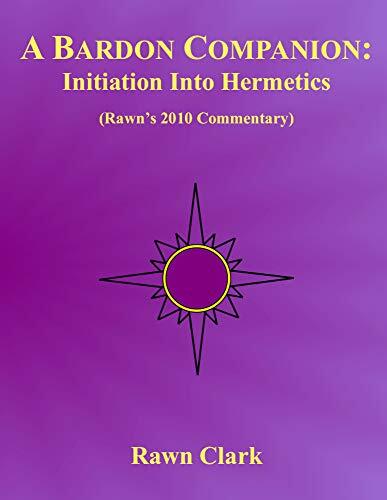 A Bardon Companion: Initiation Into Hermetics: