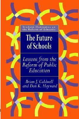 The Future Of Schools: Lessons From The Reform Of Public Education