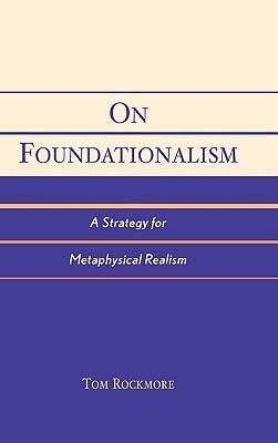On Foundationalism: A Strategy for Metaphysical Realism