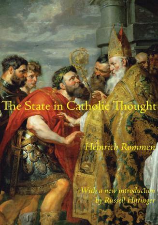 The State in Catholic Thought: A Treatise in Political Philosophy