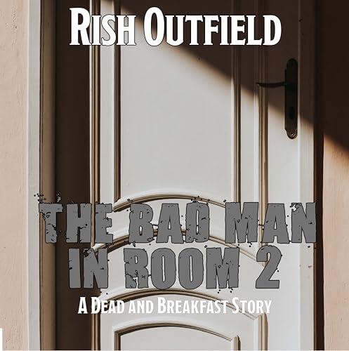 The Bad Man In Room 2: A Dead & Breakfast Story