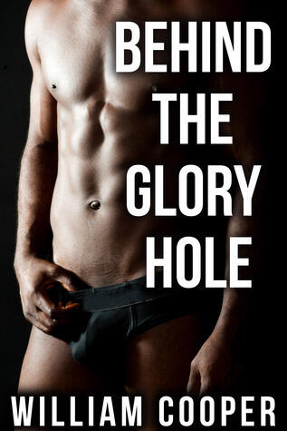 Behind the Glory Hole
