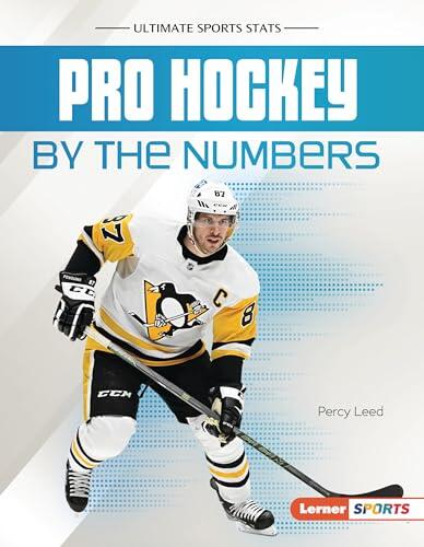 Pro Hockey by the Numbers (Ultimate Sports Stats