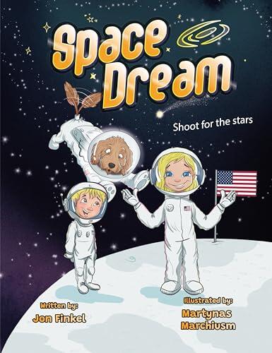 Space Dream: Shoot for the Stars