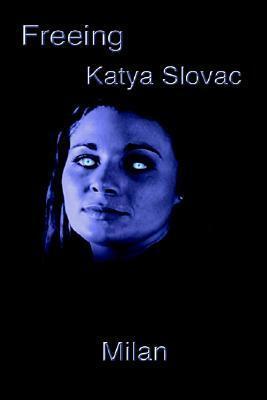 Freeing Katya Slovac