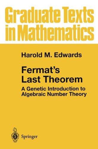 Fermat's Last Theorem: A Genetic Introduction to Algebraic Number Theory