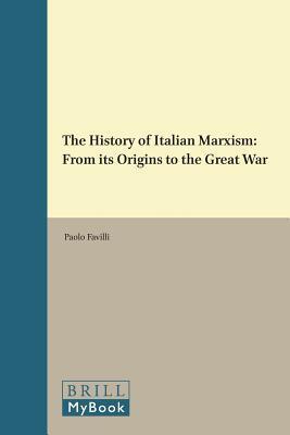The History of Italian Marxism: From its Origins to the Great War