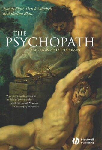 The Psychopath: Emotion and the Brain by James Blair Derek Mitchell Karina Blair
