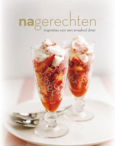 Nagerechten: inspiraties voor een smaakvol diner