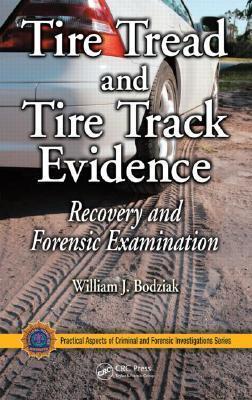 Tire Tread and Tire Track Evidence: Recovery and Forensic Examination