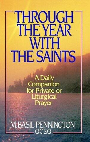Through the Year with the Saints: A Daily Companion for Private of Liturgical Prayer