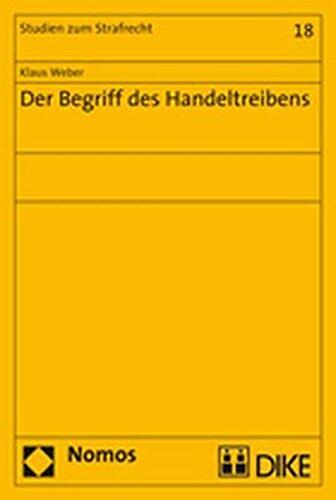 Der Begriff Des Handeltreibens (Studien Zum Strafrecht)