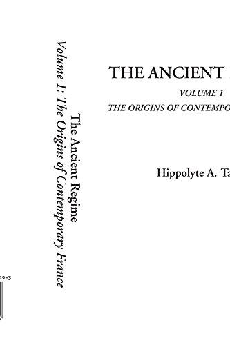 The Ancient Regime (Volume 1): The Origins of Contemporary France