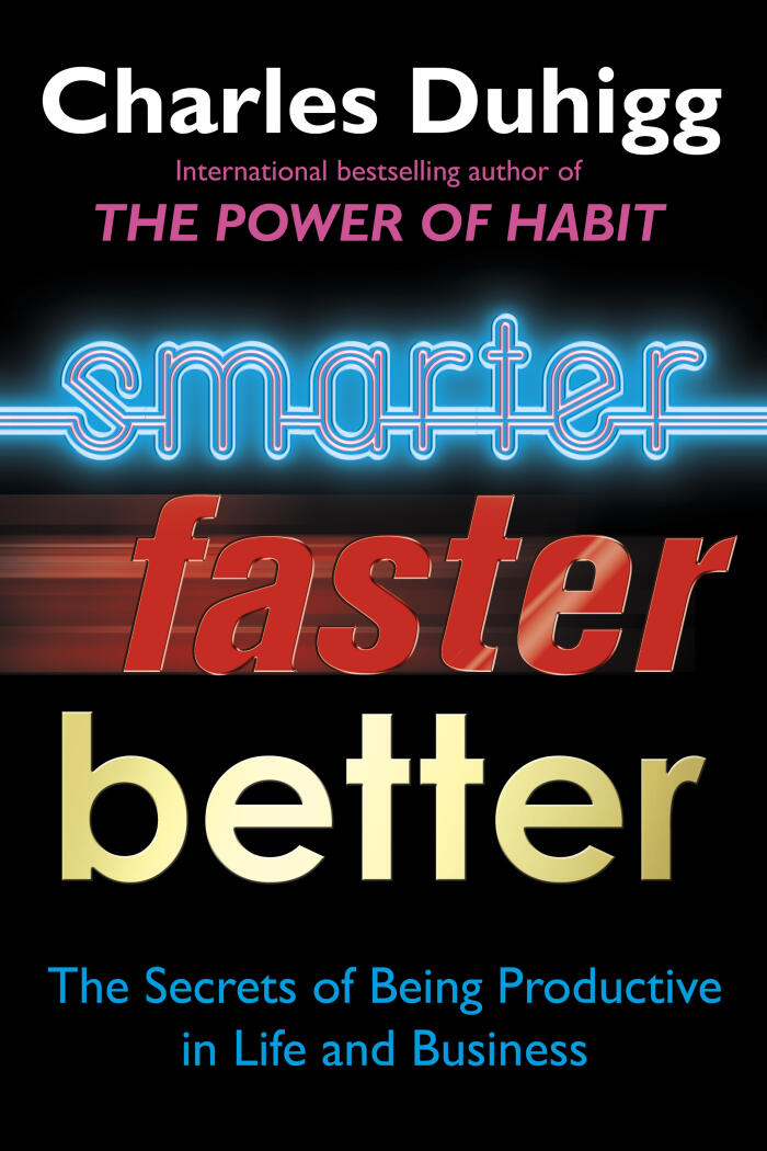 Smarter Faster Better: The Secrets of Being Productive