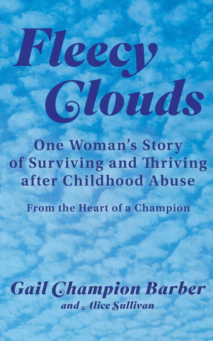 Fleecy Clouds: One Woman's Story of Surviving and Thriving after Childhood Abuse
