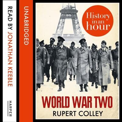 World War Two: History in an Hour: The History in an Hour Series