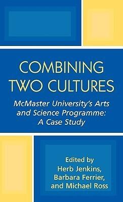 Combining Two Cultures: McMaster University's Arts and Science Programme