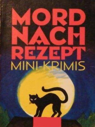 Mord nach Rezept - Neun clevere Kurzkrimis