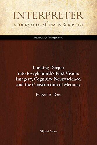 Looking Deeper into Joseph Smith's First Vision: Imagery, Cognitive Neuroscience, and the Construction of Memory