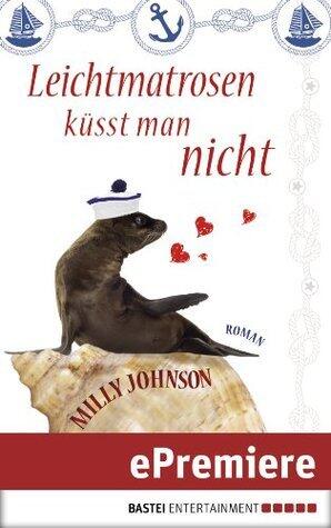 Leichtmatrosen küsst man nicht