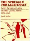 The Struggle for Legitimacy: Latin American Labor and the United States, 1930-1960