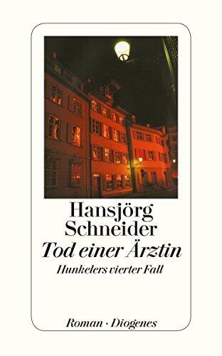 Tod einer Ärztin: Hunkelers vierter Fall