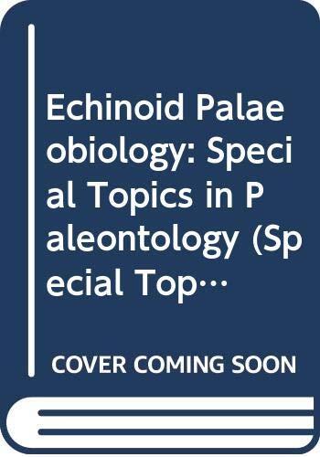 Echinoid Palaeobiology: Special Topics in Paleontology