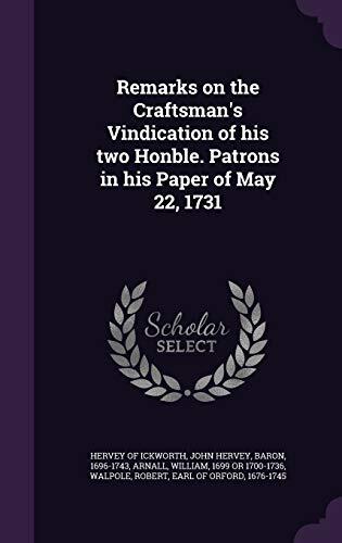 Remarks on the Craftsman's Vindication of his two Honble. Patrons in his Paper of May 22, 1731