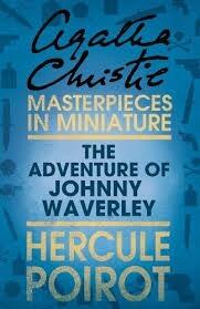 The Adventure of Johnny Waverly - a Hercule Poirot Short Story