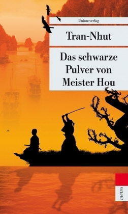Das schwarze Pulver von Meister Houein : ein Kriminalfall für Mandarin Tân