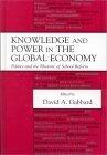 Knowledge and Power in the Global Economy: The Effects of School Reform in a Neoliberal/Neoconservative Age