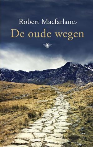 De oude wegen: een voetreis