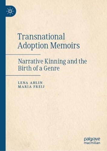Transnational Adoption Memoirs: Narrative Kinning and the Birth of a Genre