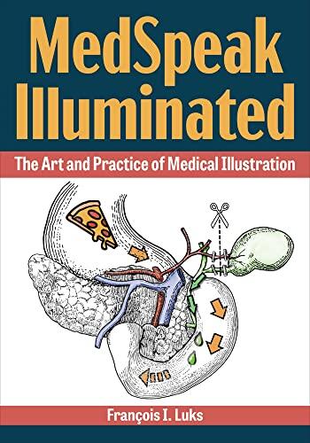 MedSpeak Illuminated: The Art and Practice of Medical Illustration