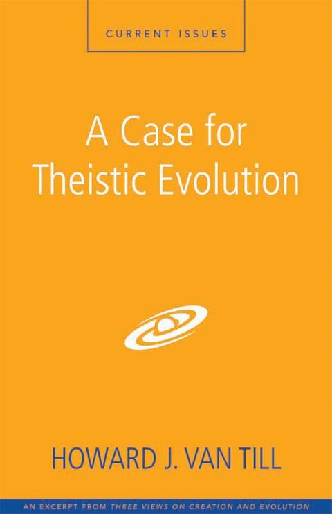 A Case for Theistic Evolution: A Zondervan Digital Short