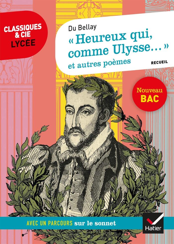 " Heureux qui, comme Ulysse... " et autres poèmes (Du Bellay): suivi d'un parcours sur le sonnet