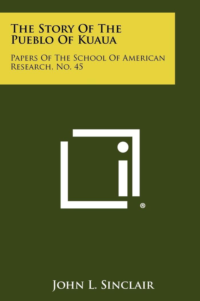 The Story of the Pueblo of Kuaua: Papers of the School of American Research, No. 45